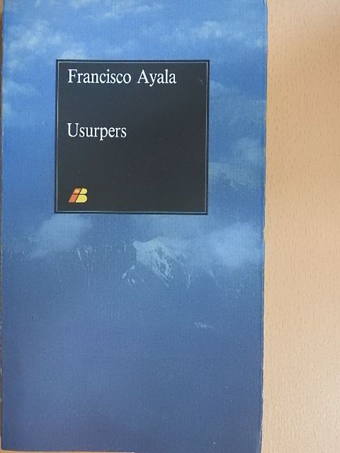 Francisco Ayala - Usurpers [antikvár]