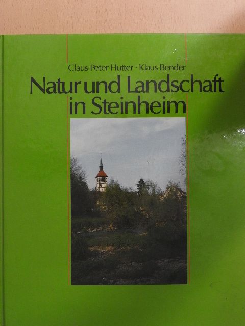 Claus-Peter Hutter - Natur und Landschaft in Steinheim [antikvár]