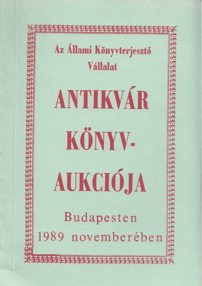 Kárpáti Miklós (szerk.) - Az Állami Könyvterjesztő Vállalat antikvár könyvaukciója Budapesten 1989 novemberében [antikvár]
