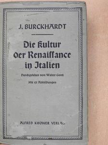 Jacob Burckhardt - Die Kultur der Renaissance in Italien [antikvár]