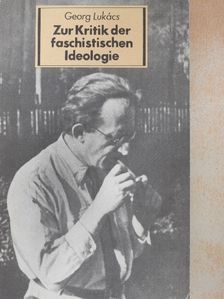 Georg Lukács - Zur Kritik der Faschistischen Ideologie [antikvár]