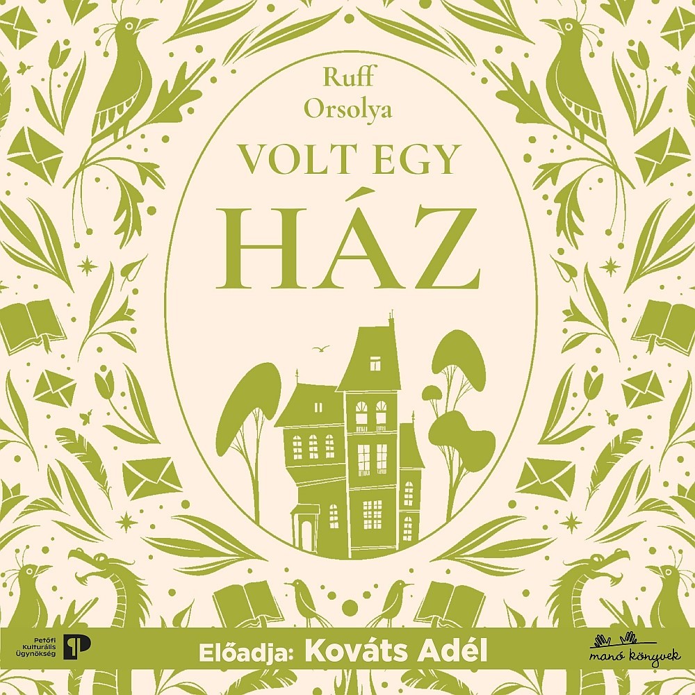Ruff Orsolya - Volt egy ház [eHangoskönyv]
