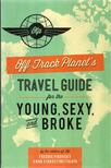 Freddie Pikovsky, Anna Starostinetskaya - Off Track Planet s Travel Guide for the Young, Sexy, and Broke [antikvár]
