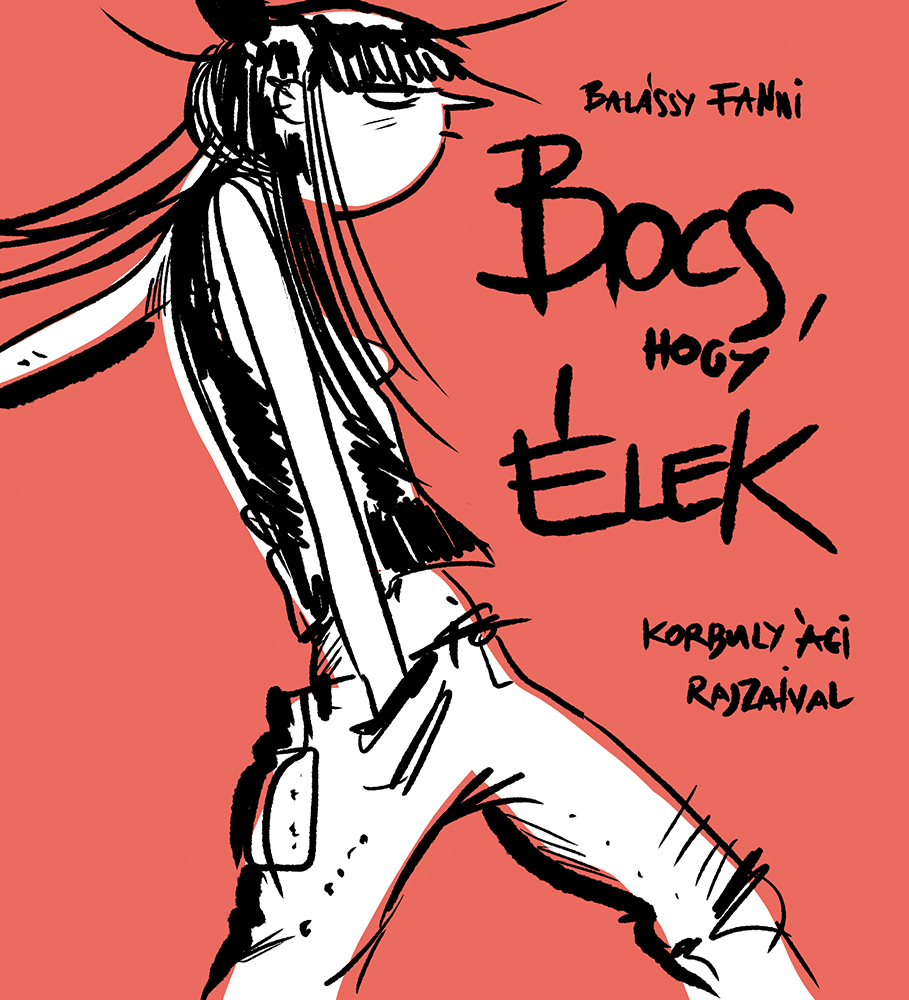 Balássy Fanni - Bocs, hogy élek