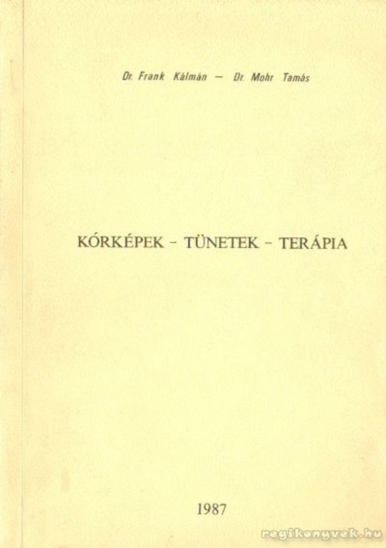 Frank Kálmán, Mohr Tamás - Kórképek - Tünetek - Terápia [antikvár]