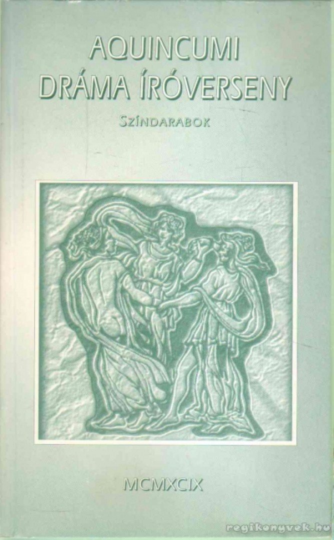 több szerző - Aquincumi Dráma Íróverseny [antikvár]