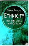 FENTON, STEVE - Ethnicity - Racism, Class and Culture [antikvár]