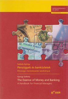 SZÉKELY GYÖRGY - Pénzügyek és banküzletek / The Essence of Money and Banking [antikvár]