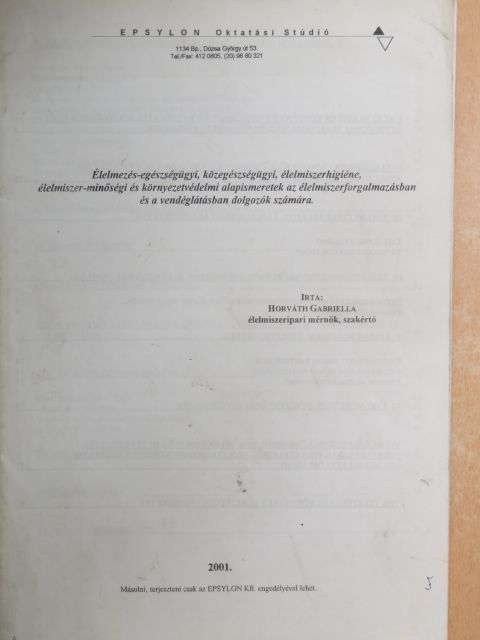 Horváth Gabriella - Élelmezés-egészségügyi, közegészségügyi, élelmiszerhigiéne, élelmiszer-minőségi és környezetvédelmi alapismeretek az élelmiszerforgalmazásban és a vendéglátásban dolgozók számára [antikvár]
