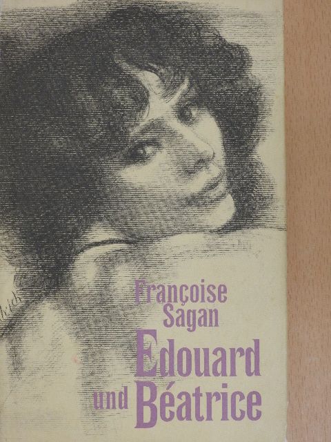 Francoise Sagan - Edouard und Béatrice [antikvár]