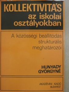Hunyady Györgyné - Kollektivitás az iskolai osztályokban (dedikált példány) [antikvár]