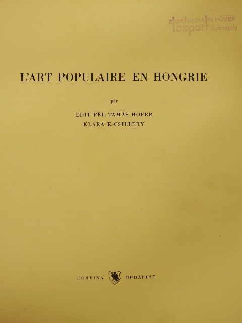 Edit Fél - L'Art Populaire en Hongrie [antikvár]