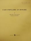 Edit Fél - L'Art Populaire en Hongrie [antikvár]