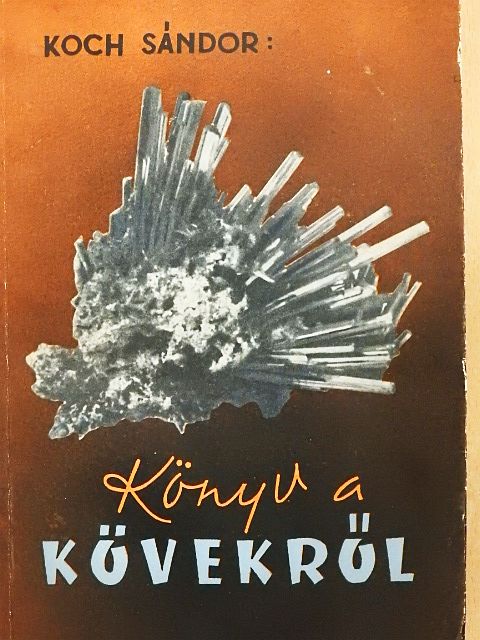 Koch Sándor - Könyv a kövekről [antikvár]