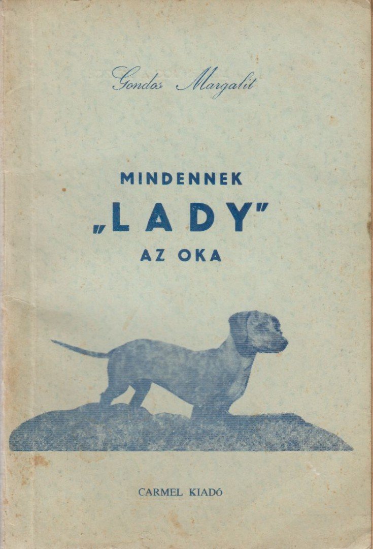 Gondos Margalit - Mindennek Lady az oka [antikvár]