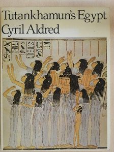 Cyril Aldred - Tutankhamun's Egypt [antikvár]