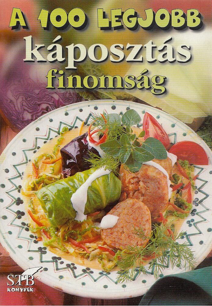 Toró Elza - A 100 legjobb káposztás finomság [antikvár]