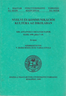 V. Raisz Rózsa, H. Varga Gyula - Nyelvi és kommunikációs kultúra az iskolában II. kötet [antikvár]