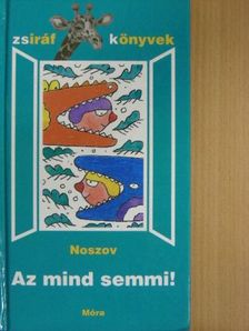 Noszov - Az mind semmi! [antikvár]