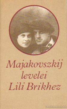 MAJAKOVSZKIJ - Majakovszkij levelei Lili Brikhez [antikvár]