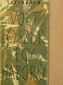 John Steinbeck - Volt egyszer egy háború [antikvár]