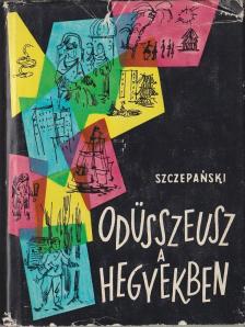 Jan Józef Szczepanski - Odüsszeusz a hegyekben [antikvár]