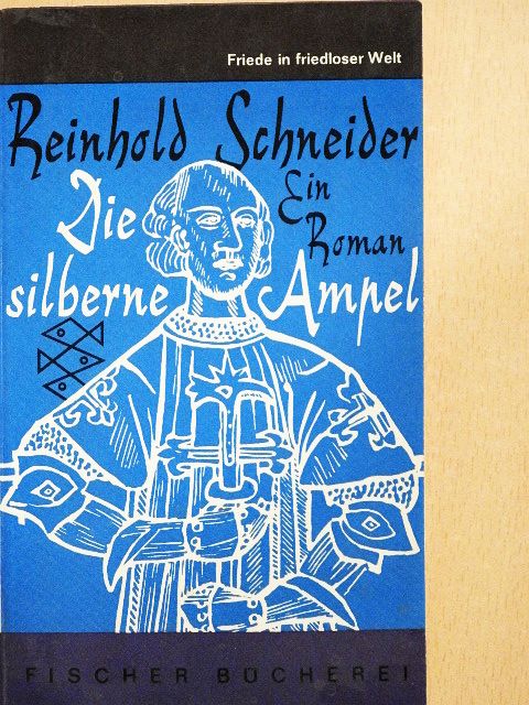 Reinhold Schneider - Die Silberne Ampel [antikvár]