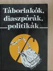 Berencsi Zsuzsa - Táborlakók, diaszpórák, politikák [antikvár]