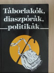 Berencsi Zsuzsa - Táborlakók, diaszpórák, politikák [antikvár]
