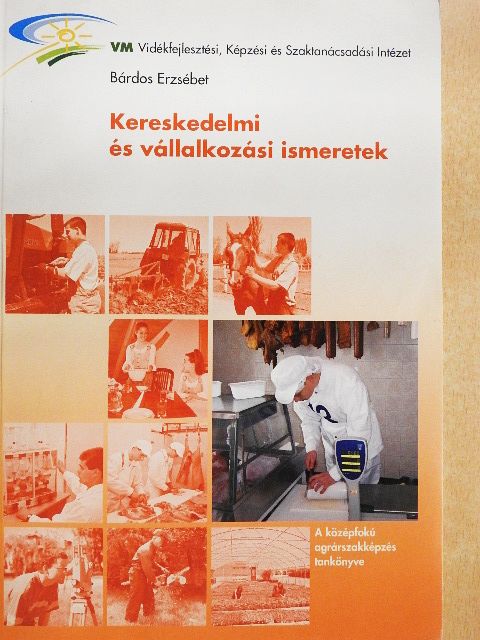 Bárdos Erzsébet - Kereskedelmi és vállalkozási ismeretek [antikvár]