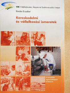 Bárdos Erzsébet - Kereskedelmi és vállalkozási ismeretek [antikvár]