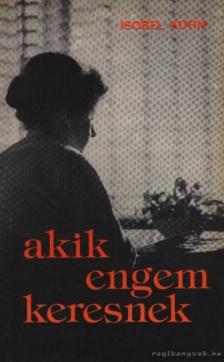 Kuhn, Isobel - Akik engem keresnek [antikvár]