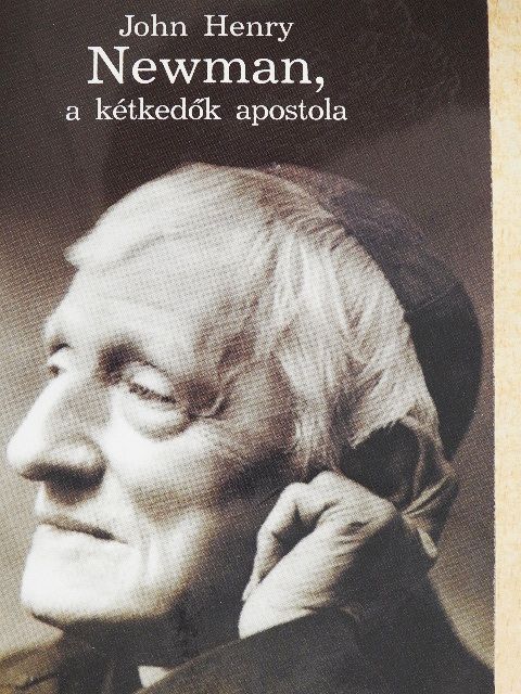 Léonie Caldecott - John Henry Newman, a kétkedők apostola [antikvár]