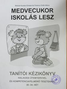 Ferencz Edith-Mária - Medvecukor iskolás lesz - Tanítói kézikönyv 30-34. hét [antikvár]