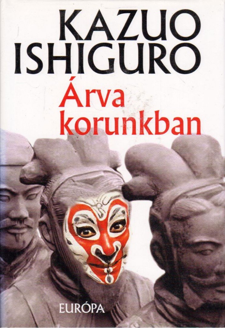 Kazuo Ishiguro - Árva korunkban [antikvár]
