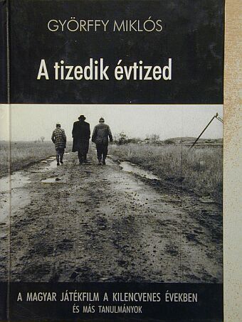 Györffy Miklós - A tizedik évtized [antikvár]