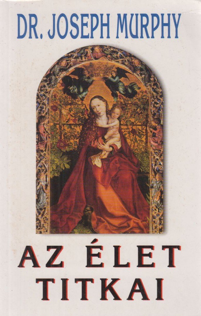 Murphy, Joseph - Az élet titkai [antikvár]