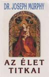 Murphy, Joseph - Az élet titkai [antikvár]