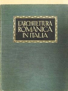 Corrado Ricci - L'architettura romanica in Italia [antikvár]