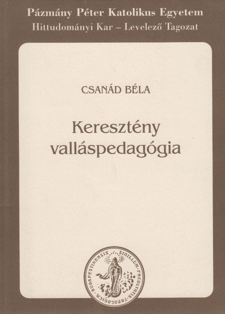 CSANÁD BÉLA - Keresztény valláspedagógia [antikvár]