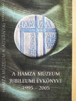 Szabó Jánosné - A Hamza Múzeum jubileumi évkönyve 1995-2005 [antikvár]