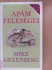 Mike Greenberg - Apám feleségei [antikvár]