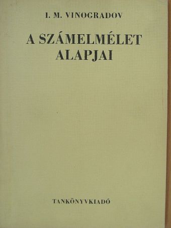 I. M. Vinogradov - A számelmélet alapjai [antikvár]