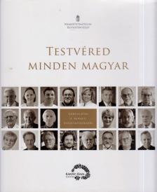 Bali János, Tóth Gábor - Testvéred minden magyar [antikvár]