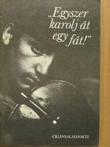 Balogh Attila - "Egyszer karolj át egy fát!" [antikvár]