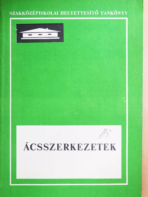 Dr. Tobiás Lóránd - Ácsszerkezetek [antikvár]