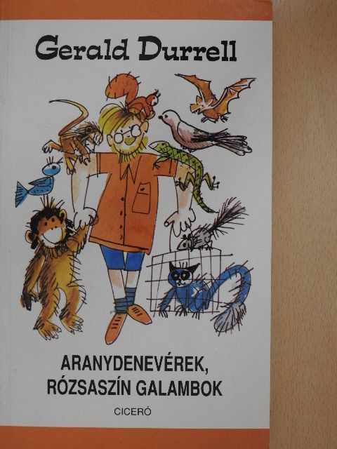 Gerald Durrell - Aranydenevérek, rózsaszín galambok [antikvár]