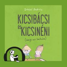 Dániel András - Kicsibácsi és Kicsinéni (meg az Imikém) [eHangoskönyv]