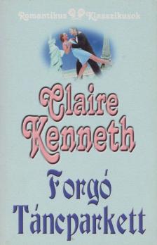 Claire kenneth - Forgó táncparkett [antikvár]