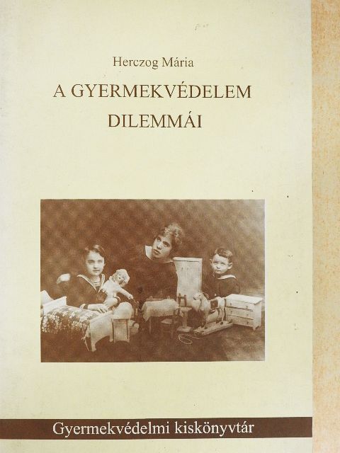 Herczog Mária - A gyermekvédelem dilemmái [antikvár]